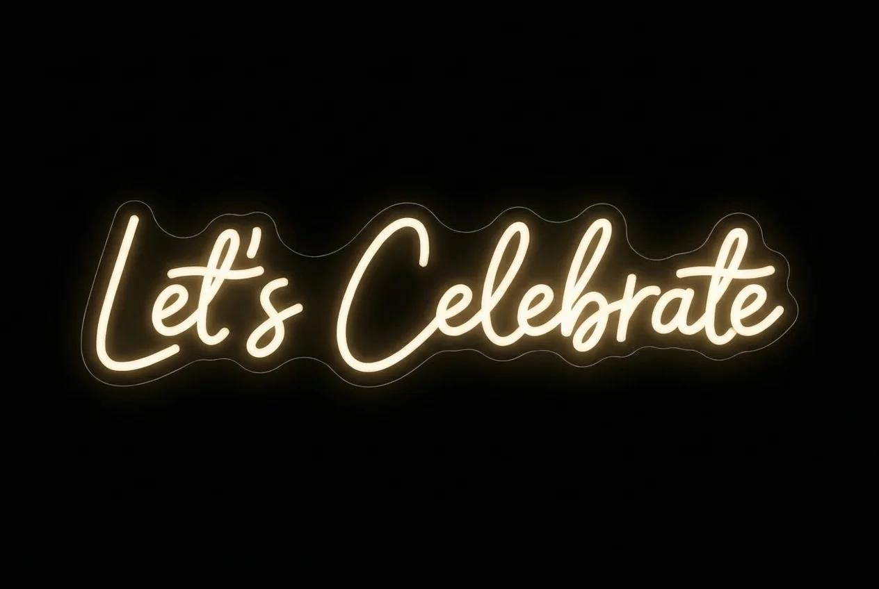 Let’s Celebrate — custom LED neon sign